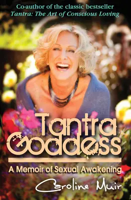 Tantra Goddess: Wspomnienie seksualnego przebudzenia - Tantra Goddess: A Memoir of Sexual Awakening