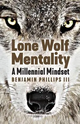 Mentalność samotnego wilka: Nastawienie millenialsów - Lone Wolf Mentality: A Millennial Mindset