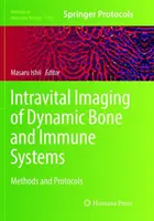 Obrazowanie przyżyciowe dynamicznych układów kostnego i odpornościowego: Metody i protokoły - Intravital Imaging of Dynamic Bone and Immune Systems: Methods and Protocols