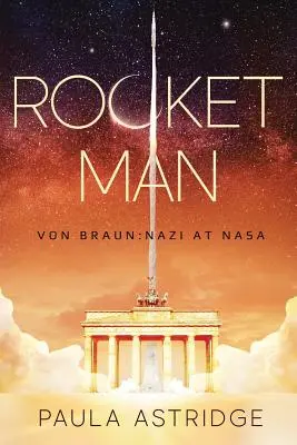 Człowiek rakieta: Von Braun: nazista w NASA - Rocket Man: Von Braun: Nazi at NASA