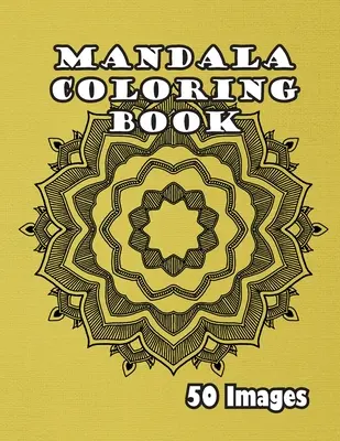 Mandala Coloring Book: 50 obrazków - Mandala Coloring Book: 50 Images