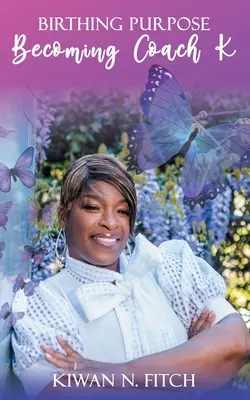 Cel narodzin: jak zostać trenerem K - Birthing Purpose: Becoming Coach K