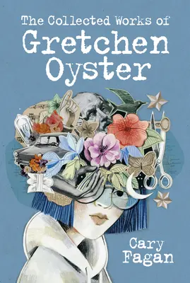 Dzieła zebrane Gretchen Oyster - The Collected Works of Gretchen Oyster