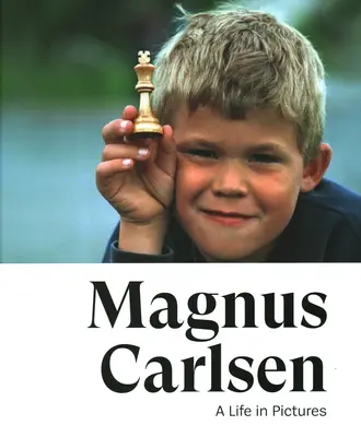 Magnus Carlsen: Życie w obrazach - Magnus Carlsen: A Life in Pictures