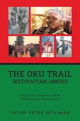 Szlak Oku (Ketintian dbkuo): wyścigowe korzenie, ślady i edukacja przestrzeni kulturowej - The Oku Trail (Ketintian dbkuo): racing Roots, Footprints and the Edification of a Cultural Space