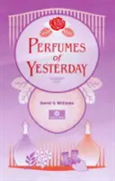 Perfumy dnia wczorajszego - Perfumes of Yesterday