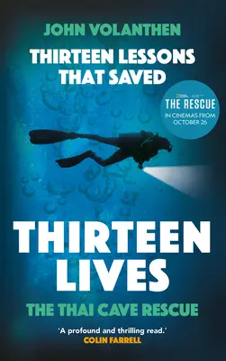 Trzynaście lekcji, które uratowały trzynaście istnień: The Thai Cave Rescue - Odważna misja w nominowanym do nagrody Bafta filmie dokumentalnym The Rescue - Thirteen Lessons That Saved Thirteen Lives: The Thai Cave Rescue - The Daring Mission in the Bafta Nominated Documentary the Rescue