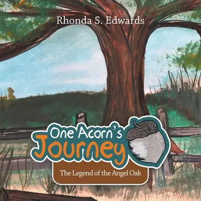 Podróż jednego żołędzia: Legenda Anielskiego Dębu - One Acorn's Journey: The Legend of the Angel Oak