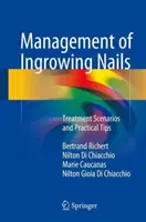 Zarządzanie wrastającymi paznokciami: Scenariusze leczenia i praktyczne wskazówki - Management of Ingrowing Nails: Treatment Scenarios and Practical Tips