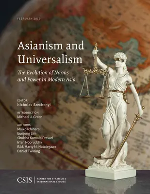 Azjatyzm i uniwersalizm: Ewolucja norm i władzy we współczesnej Azji - Asianism and Universalism: The Evolution of Norms and Power in Modern Asia