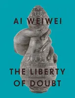 AI Weiwei: Wolność wątpliwości - AI Weiwei: The Liberty of Doubt