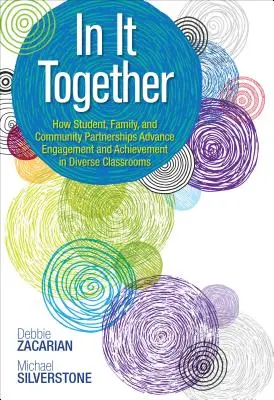 In It Together: Jak partnerstwa uczniów, rodzin i społeczności zwiększają zaangażowanie i osiągnięcia w zróżnicowanych klasach - In It Together: How Student, Family, and Community Partnerships Advance Engagement and Achievement in Diverse Classrooms