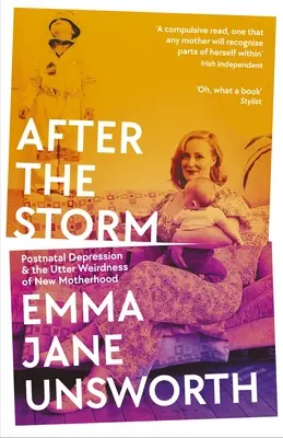 Po burzy: Depresja poporodowa i całkowita dziwność nowego macierzyństwa - After the Storm: Postnatal Depression and the Utter Weirdness of New Motherhood