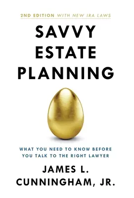 Savvy Estate Planning: Co musisz wiedzieć, zanim porozmawiasz z właściwym prawnikiem - Savvy Estate Planning: What You Need to Know Before You Talk to the Right Lawyer