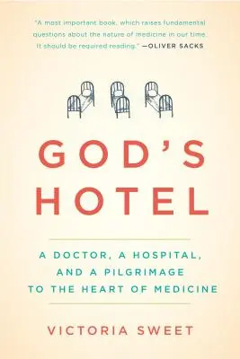 Hotel Boga: Lekarz, szpital i pielgrzymka do serca medycyny - God's Hotel: A Doctor, a Hospital, and a Pilgrimage to the Heart of Medicine