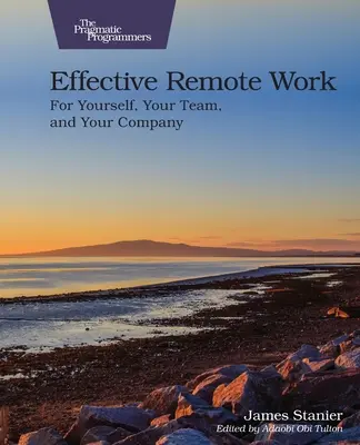 Efektywna praca zdalna: Dla siebie, swojego zespołu i swojej firmy - Effective Remote Work: For Yourself, Your Team, and Your Company