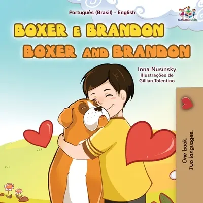 Boxer and Brandon (portugalsko-angielska dwujęzyczna książka dla dzieci - Brazylia) - Boxer and Brandon (Portuguese English Bilingual Book for Kids-Brazilian)