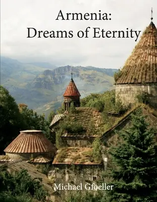 Armenia: Marzenia o wieczności - Armenia: Dreams of Eternity