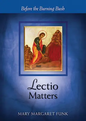 Lectio Matters: Przed Gorejącym Krzewem - Lectio Matters: Before the Burning Bush