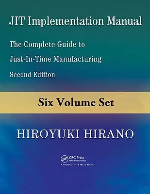 Podręcznik wdrażania JIT, 6-tomowy zestaw: Kompletny przewodnik po produkcji Just-In-Time - JIT Implementation Manual, 6-Volume Set: The Complete Guide to Just-In-Time Manufacturing