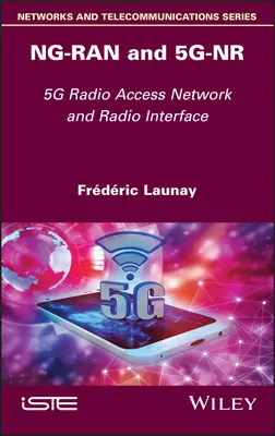 Ng-Ran i 5g-NR: Sieć dostępu radiowego 5g i interfejs radiowy - Ng-Ran and 5g-NR: 5g Radio Access Network and Radio Interface