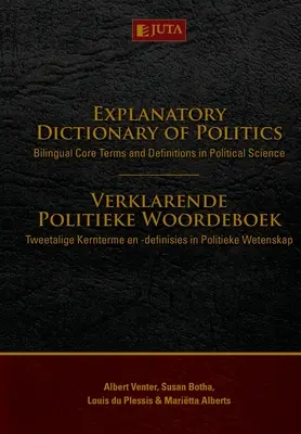 Słownik polityczny z objaśnieniami: Dwujęzyczny słownik podstawowych terminów i definicji w naukach politycznych - Explanatory Dictionary of Politics: Bilingual core terms and definitions in political science