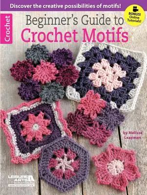 Przewodnik dla początkujących po szydełkowych motywach - Beginner's Guide to Crochet Motifs