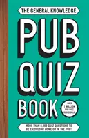 Ogólna wiedza Pub Quiz Book - Ponad 8000 pytań quizowych do zabawy w domu lub w pubie! - General Knowledge Pub Quiz Book - More than 8,000 quiz questions to be enjoyed at home or in the pub!