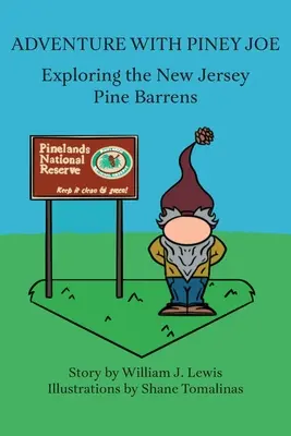 Przygoda z Piney Joe: Odkrywanie Pine Barrens w New Jersey, tomy I i II - Adventure with Piney Joe: Exploring the New Jersey Pine Barrens Volumes I & II