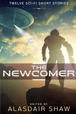 The Newcomer: Dwanaście opowiadań science fiction - The Newcomer: Twelve Sci-fi Short Stories