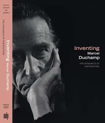 Wynalezienie Marcela Duchampa: Dynamika portretu - Inventing Marcel Duchamp: The Dynamics of Portraiture