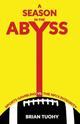 Sezon w otchłani: hazard sportowy kontra uczciwość NFL - A Season in the Abyss: Sports Gambling vs. The NFL's Integrity