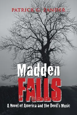 Madden Falls: Powieść o Ameryce i diabelskiej muzyce - Madden Falls: A Novel of America and the Devil's Music