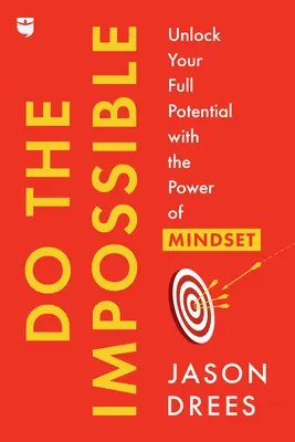 Do the Impossible: Uwolnij swój pełny potencjał dzięki sile nastawienia - Do the Impossible: Unlock Your Full Potential with the Power of Mindset