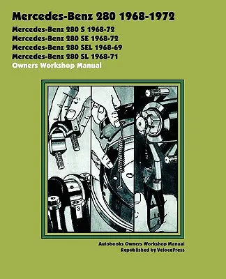 Mercedes-Benz 280 1968-1972 Instrukcja warsztatowa dla właścicieli - Mercedes-Benz 280 1968-1972 Owners Workshop Manual