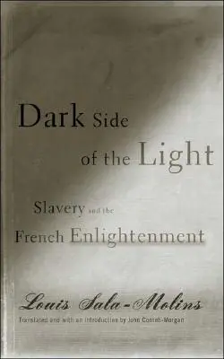 Ciemna strona światła: Niewolnictwo i francuskie oświecenie - Dark Side of the Light: Slavery and the French Enlightenment