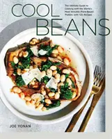 Cool Beans: The Ultimate Guide to Cooking with the World's Most Versatile Plant-Based Protein, with 125 Recipes [Książka kucharska] - Cool Beans: The Ultimate Guide to Cooking with the World's Most Versatile Plant-Based Protein, with 125 Recipes [A Cookbook]