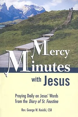 Minuty miłosierdzia z Jezusem: Codzienna modlitwa słowami Jezusa z Dzienniczka św. Faustyny - Mercy Minutes with Jesus: Praying Daily on Jesus's Words from the Diary of St. Faustina