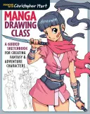 Klasa rysowania mangi: Szkicownik z przewodnikiem do tworzenia postaci fantasy i przygodowych - Manga Drawing Class: A Guided Sketchbook for Creating Fantasy & Adventure Characters