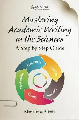 Opanowanie pisania tekstów akademickich w naukach ścisłych: Przewodnik krok po kroku - Mastering Academic Writing in the Sciences: A Step-by-Step Guide