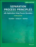 Zasady procesów separacji - z aplikacjami wykorzystującymi symulatory procesów - Separation Process Principles - With Applications Using Process Simulators