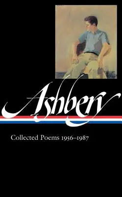 John Ashbery: Wiersze zebrane 1956-1987 (Loa #187) - John Ashbery: Collected Poems 1956-1987 (Loa #187)