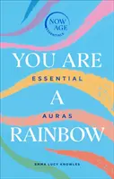 Jesteś tęczą: Niezbędne aury (seria Now Age) - You Are a Rainbow: Essential Auras (Now Age Series)