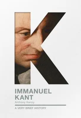 Immanuel Kant: Bardzo krótka historia - Immanuel Kant: A Very Brief History