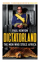 Dictatorland: Ludzie, którzy ukradli Afrykę - Dictatorland: The Men Who Stole Africa