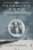 Franklin's Fate - dochodzenie w sprawie tego, co stało się z zaginioną ekspedycją Sir Johna Franklina w 1845 r. - Franklin's Fate - an investigation into what happened to the lost 1845 expedition of Sir John Franklin