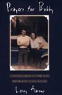 Modlitwy za Bobby'ego: Matka pogodziła się z samobójstwem syna geja - Prayers for Bobby: A Mother's Coming to Terms with the Suicide of Her Gay Son