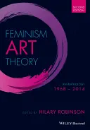 Teoria sztuki feminizmu: Antologia 1968-2014 - Feminism Art Theory: An Anthology 1968 - 2014