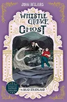 Gwizdek, grób i duch, tom 10 - The Whistle, the Grave and the Ghost, 10