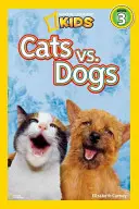 National Geographic Readers: Koty kontra psy - National Geographic Readers: Cats vs. Dogs